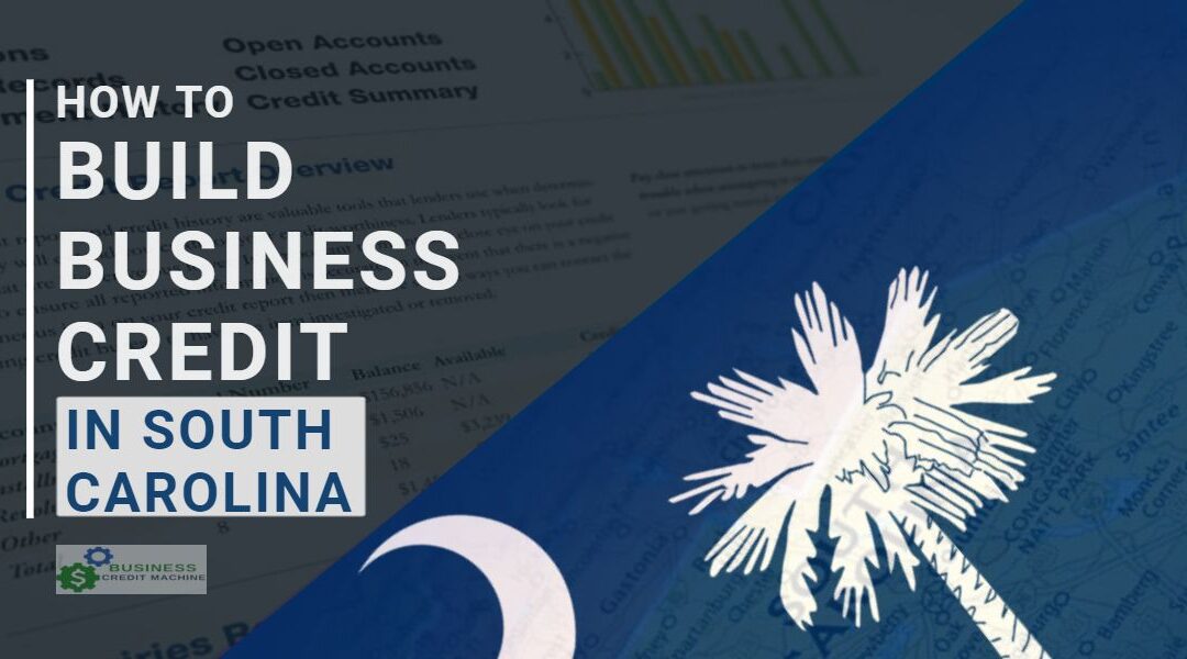 How to Build Business Credit in South Carolina